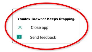 Fix Yandex Browser Apps Keeps Stopping Error Android & Ios - Fix Yandex Browser App Not Open Problem
