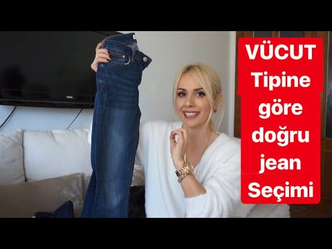 VÜCUT TİPİNİZE GÖRE UYGUN JEAN/KOT NASIL SEÇİLİR