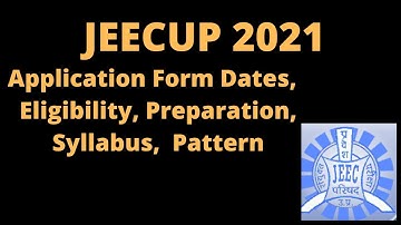 JEECUP 2021 (UP Polytechnic): Application, Dates, Eligibility, Pattern, Syllabus