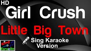🎤 Little Big Town - Girl Crush (Karaoke Version) - King Of Karaoke