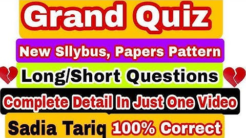 Grand Quiz Complete Detail in just One Video with Sadia Tariq