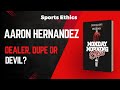 Monday Morning Ethics: Aaron Hernandez - Dealer, Dupe or Devil? - Sports Ethics