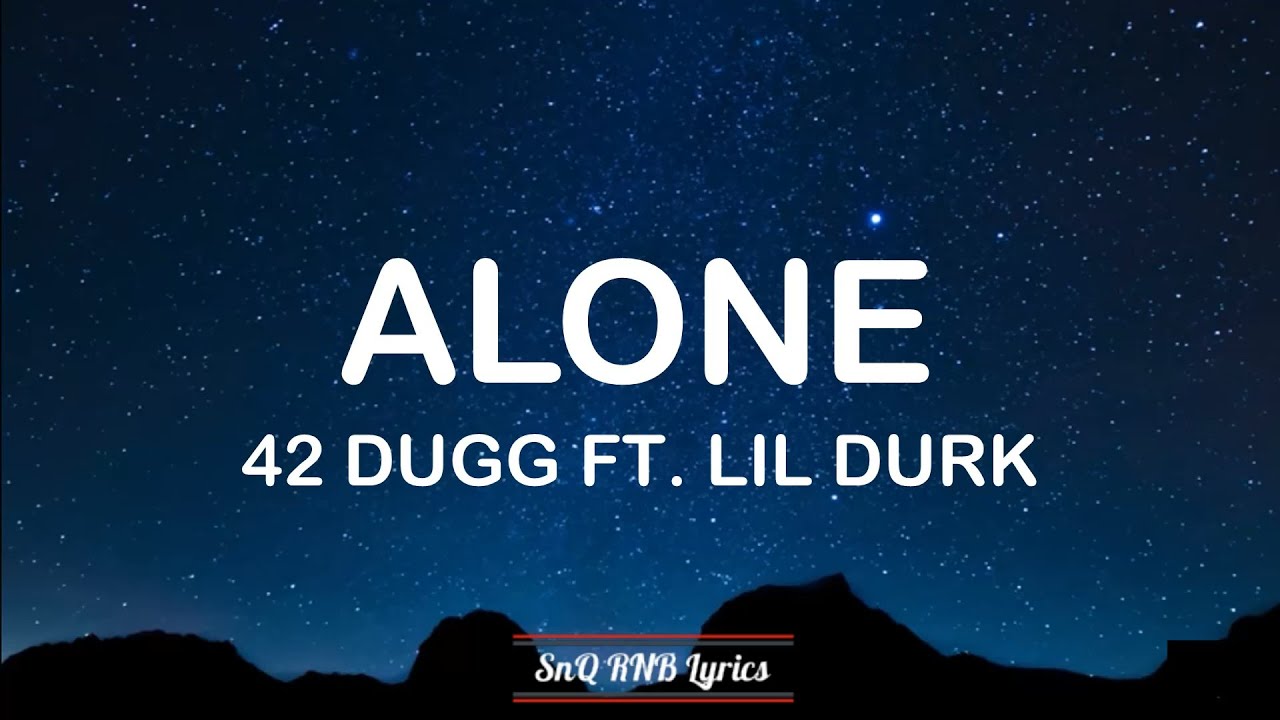 42 Dugg - Alone Ft. Lil Durk (Lyrics) 🎶