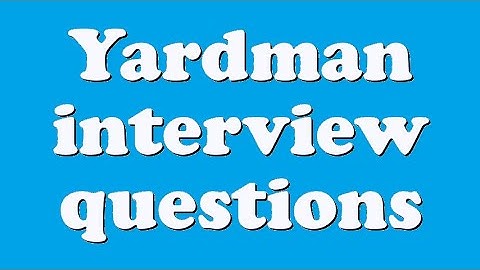 Yardman interview questions