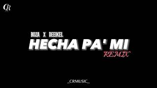 BOZA, DEEIKEL - Hecha Pa' Mi (Remix)