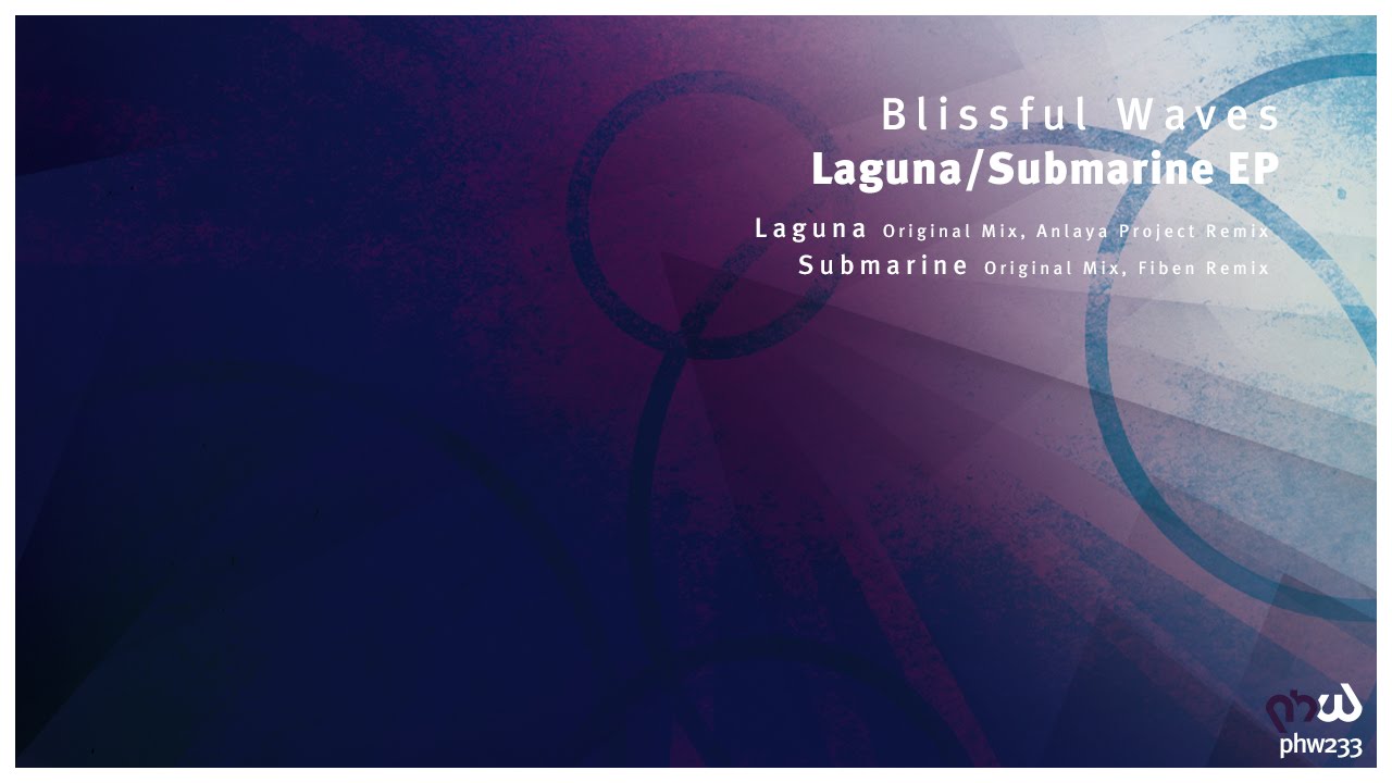 [Melodic Progressive] Blissful Waves - Submarine (Fiben Remix) [PHW233]
