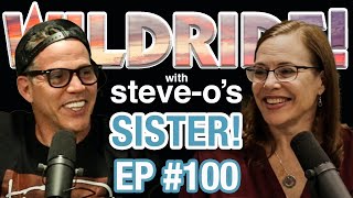 SteveO's Sister  SteveO's Wild Ride! Ep #100