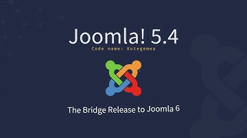Joomla 5.4 | The Bridge Release to Joomla 6.0
