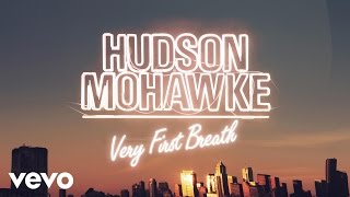 Video thumbnail of "Hudson Mohawke - Very First Breath (Official Video) ft. Irfane"