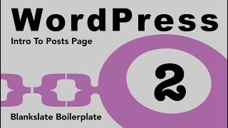 WordPress Tutorial 2. Theme Development: Intro To Posts Home Page And Files