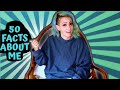 50 FACTS ABOUT ME | Get to know me
