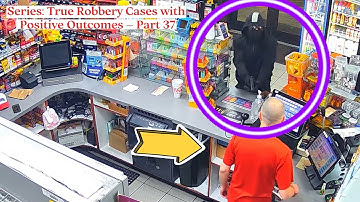 Series: True Robbery Cases with Positive Outcomes – Part 37
