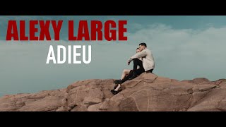 Alexy Large - Adieu (Clip Officiel)