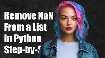 How to Remove NaN Values from a List in Python: A Step-by-Step Guide