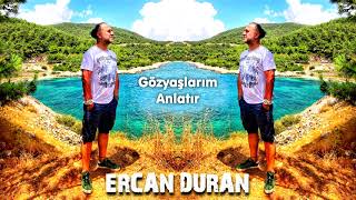 Ercan Duran - Gözyaşlarım Anlatır