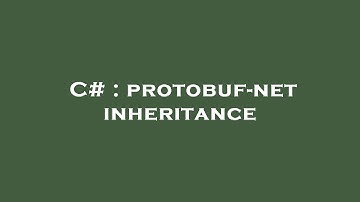 C# : protobuf-net inheritance