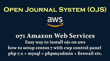 071 AWS Easy way to install ojs how to setup centos 7 with cwp control panel php 7x mysql