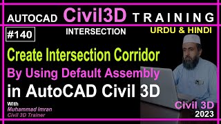 Create Intersection Corridor By Using Default Assembly | AutoCAD Civil 3D in Hindi & URDU | PART-140