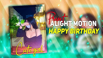 Happy Birthday Preset XML AM is the Future of Video Editing in Alight Motion #Skyeditz #Xml