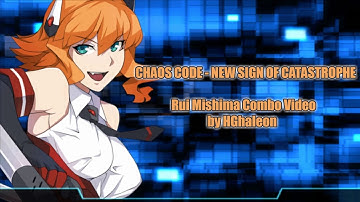 Chaos Code - New Sign of Catastrophe - Rui Ultimate Combo Video
