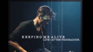 Keeping Me Alive - Live at the Troubadour chords