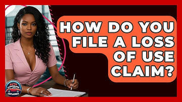 How Do You File A Loss Of Use Claim? - Auto Coverage Explained