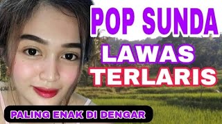 Lagu Pop Sunda Lawas Penuh Kenangan - Lagu Sunda Paling Populer Terlaris - Lagu Sunda Paling Merdu