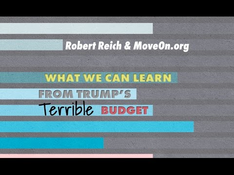 Robert Reich: Trump's Terrible Budget
