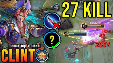 27 Kills!! Powerful Marksman Clint Monster Gold Laner!! - Build Top 1 Global Clint ~ MLBB