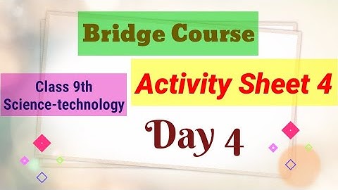 9th | Science-Technology | Activity Sheet 4 | Bridge Course | Day 4 | Semi English Medium |