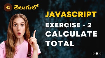 JavaScript | Exercise - 2 | Calculate Total - 41 | JavaScript తెలుగులో [4K] | #learnwithsrikanth