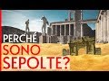 PERCHÉ LE ANTICHE CITTÀ VENGONO SEPOLTE?