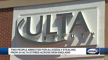 2 accused of stealing more than $33,000 worth of products from Ulta stores in New Hampshire, Mass...