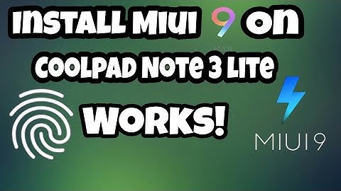 Install MIUI 9 on Coolpad note 3 lite - Final Build Fingerprint working !