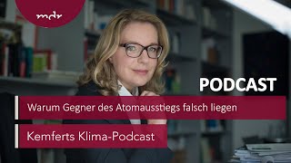 Warum Gegner des Atomausstiegs falsch liegen | Kemferts KlimaPodcast | MDR