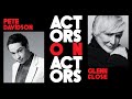 Pete Davidson Tells Glenn Close He Thought She Was British | Actors on Actors