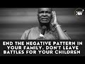 You must get angry and end some patterns in your family  apostle joshua selman