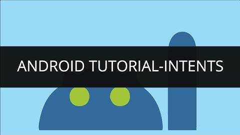 Android Tutorial-Intents (Part-1).mp4 | Edureka