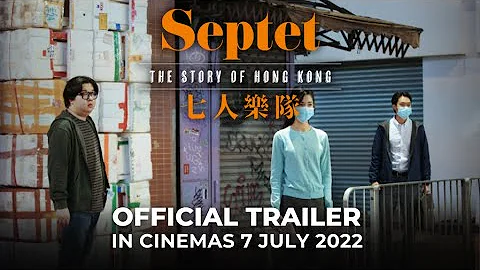SEPTET: The Story Of Hong Kong | 七人乐队 (Official Trailer) - In Cinemas 7 JULY 2022 - DayDayNews