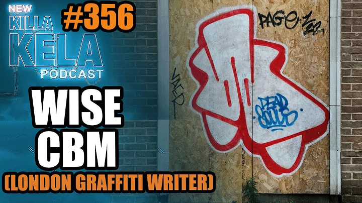 Wise CBM (London graffiti writer) // Killa Kela Podcast