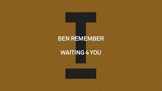 Ben Remember - Waiting 4 You [House]