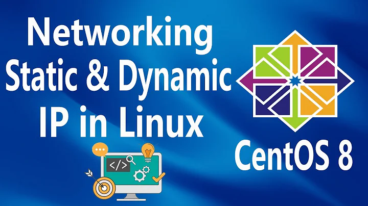 #23 - Networking - Static & Dynamic IP on Linux CentOS 8