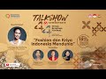 Talkshow hut dekranas ke44 tahun 2024 fashion dan kriya indonesia mendunia