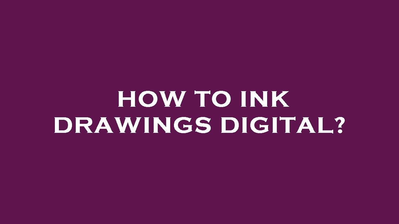 How to ink drawings digital? - YouTube