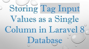 Storing Tag Input Values as a Single Column in Laravel 8 Database