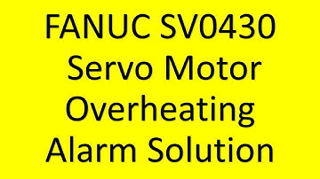 Fanuc SV0430 Servo Motor Overheating Troubleshooting Methods