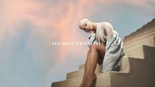 Ariana Grande - soulmate (interlude) [official audio]