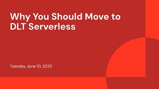 Why You Should Move to Lakeflow Declarative Pipelines Serverless
