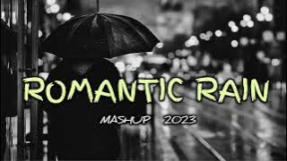 Romantic Rain Mashup 2023 / Monsoon Mashup 2023 / Skanju Mashup / Love Mashup 2023 / Arijit Singh