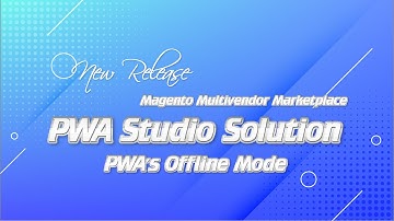 Magento Multivendor Marketplace PWA Studio Solution | PWA’s Offline Mode